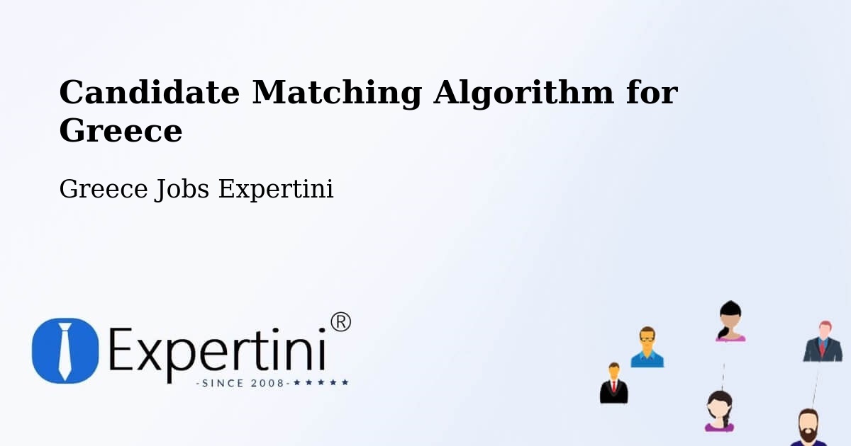 Candidate Matching Algorithm Overview – Áfytos - Greece Jobs Expertini