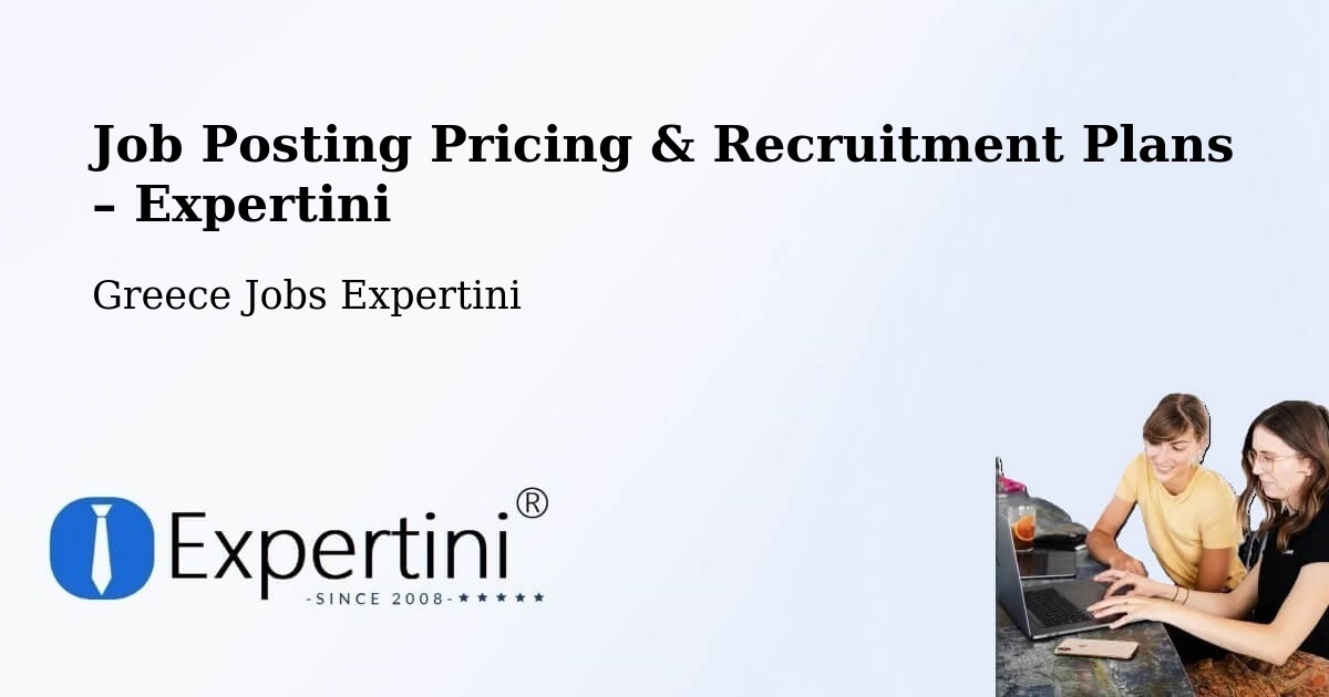 Job Posting Pricing & Recruitment Plans – Áfytos - Áfytos, Greece Jobs Expertini